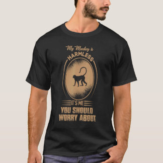 Min apa är oskadd. Det är jag du borde oroa dig fö T Shirt