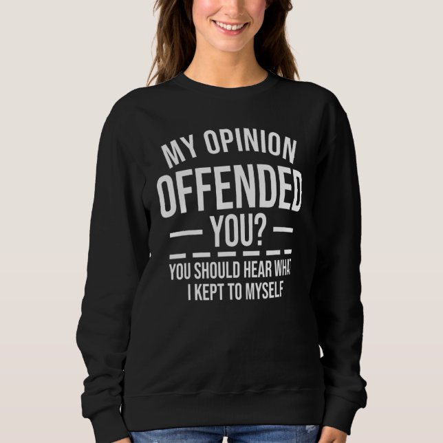 Min åsikt förnärmade dig t shirt (Framsida)
