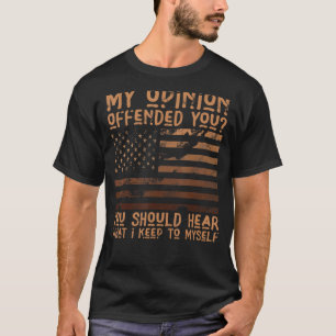 Min åsikt förolämpade er, Shirt Vuxen humor Novelt T
