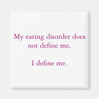 Min ätstörning definierar mig inte. magnet