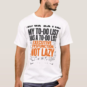 Min Att-göra-Lista Har en Att-göra-Lista Rolig ADH T Shirt