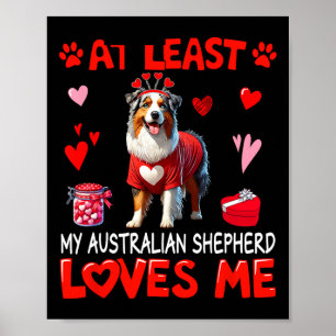 Min australian shepherd älskar mig åtminstone Vale Poster