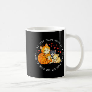 Min baby pappa hatar mig för att jag är dubbelt ma kaffemugg