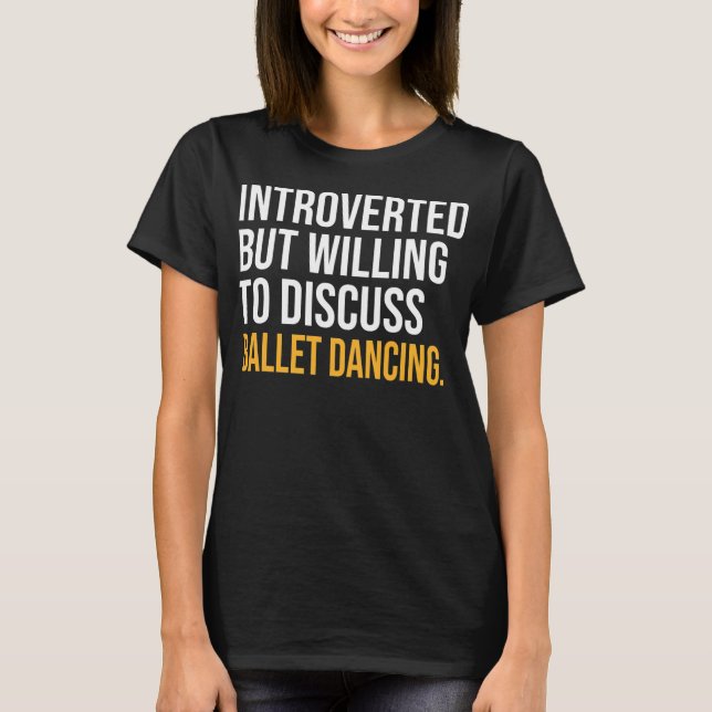 MIN BALLET DANCING ATT VARA HÄR  T SHIRT (Framsida)
