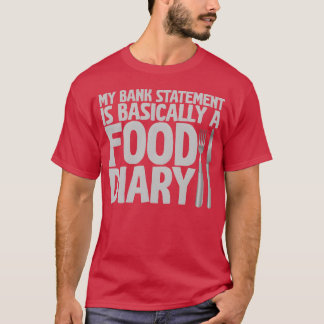Min bankkontoutdrag är i princip en matdagbok fami t shirt