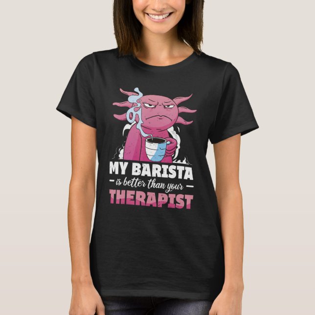 Min Barista är bättre än din terapikaffe T Shirt (Framsida)