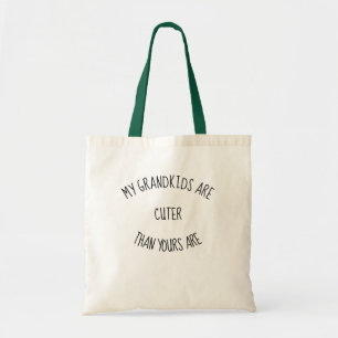 Min barnbarn är cuter än din. Roligt offert Tygkasse
