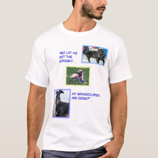 Min barnbarn är hundar? tee shirt