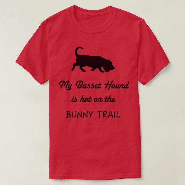 Min Basset Hound är Hett på Bunny Trail T Shirt (Design framsida)