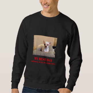 Min bästa dag är att köpa Vin och min Chihuahua Lång Ärmad Tröja