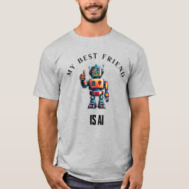 Min bästa vän är AI - Roligt Robot Design T Shirt