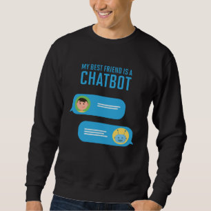 Min bästa vän är en chatbot artificiell intelligen lång ärmad tröja