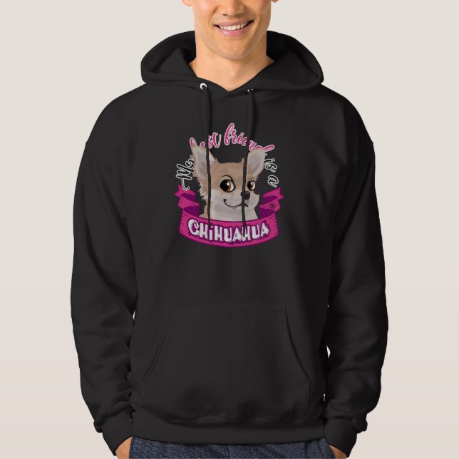 Min bästa vän är en Chihuahua Hoodie (Framsida)