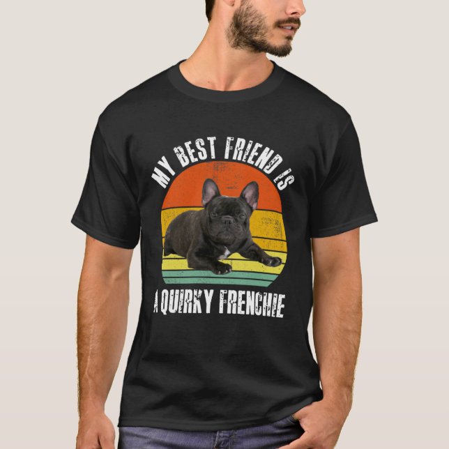 Min bästa vän är en grym Frenchie Bulldog Cute F T Shirt (Framsida)
