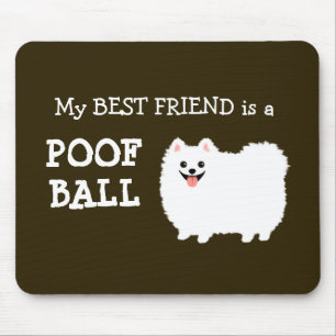 Min bästa vän är en luddboll - Vit Pomeranian Musmatta