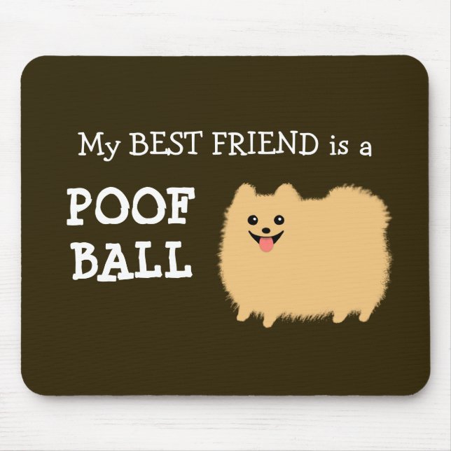 Min bästa vän är en pommansk poof Boll Cute Pom Musmatta (Framsidan)