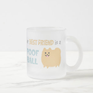 Min bästa vän är en POOF BOLL - Cute Pommern Frostad Glasmugg