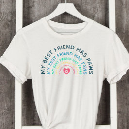Min bästa vän har Tassar Hund älskare T Shirt