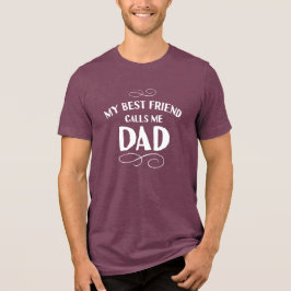 Min bästa vän kallar mig Pappa roligt Ny blivande T Shirt