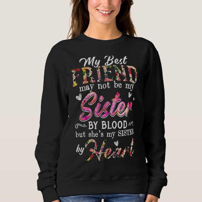 Min bästa vän kan inte vara min syster vid blodet  t shirt (Framsida)