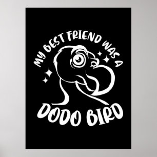 Min bästa vän var en Dodo Bird Poster