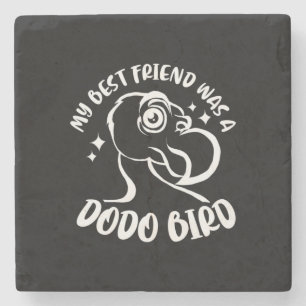 Min bästa vän var en Dodo Bird Stenunderlägg