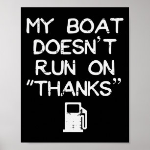 Min båt är inte Springa på tack för den fina gasen Poster