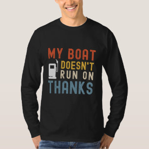 Min båt är inte springa på tackskjortan t shirt