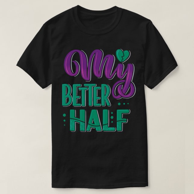 Min bättre hälften 1 t shirt (Design framsida)