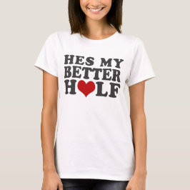 Min bättre hälften t-shirt