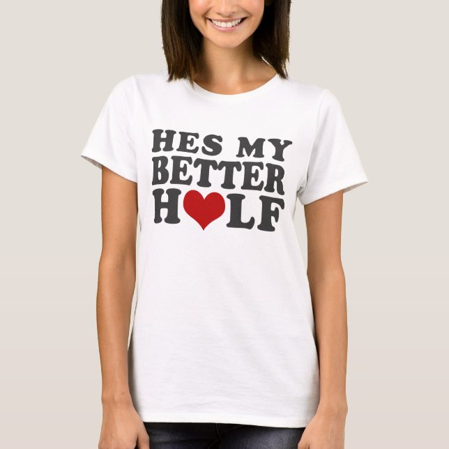 Min bättre hälften t-shirt (Framsida)