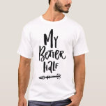 Min bättre halthand lät Lämnat pil Hans och Hers Tee<br><div class="desc">Cute och unik skjorta med handskrivet citat "min bättre halva". Det finns en motsvarande skjorta. Det här blir en perfekt-årsjubileum och Valentingåva.</div>
