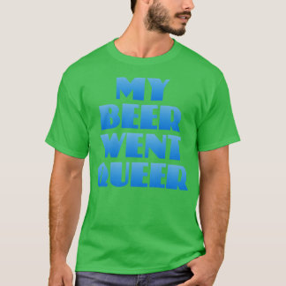 Min Beer Went Queer T Shirt