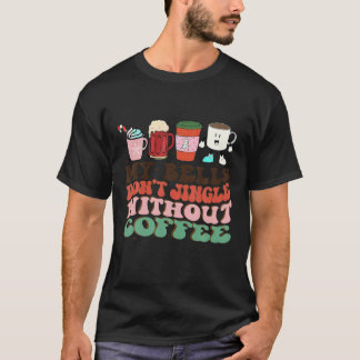 Min Bell ska inte åka utan kaffejulklapp T Shirt