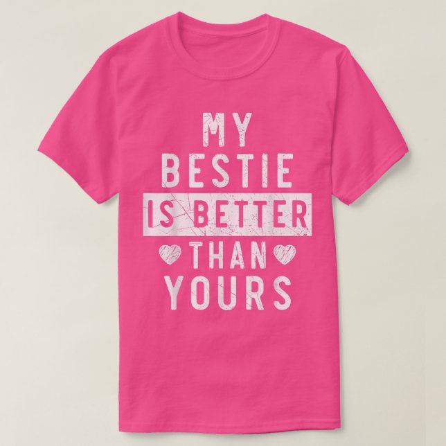 Min Bestie är bättre än din bästa vän BFF Fri T Shirt (Design framsida)