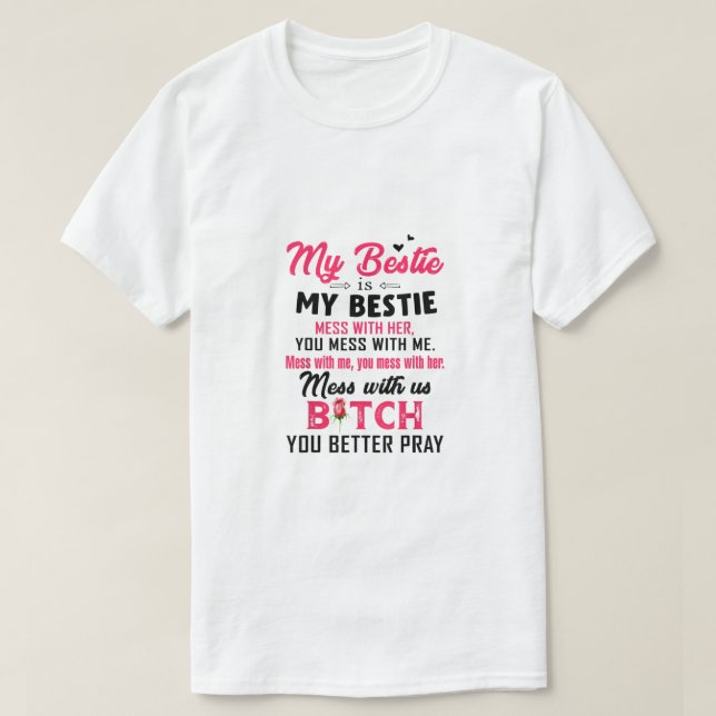 Min Bestie är  med henne du  med T Shirt (Design framsida)