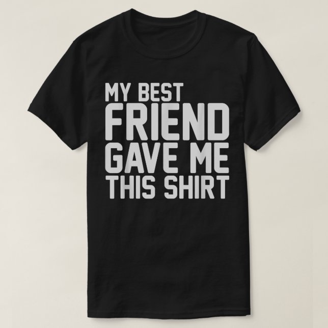 Min Bestvän gav mig den här BFF Bestie Squad T Shirt (Design framsida)