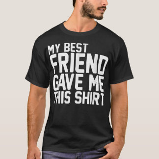 Min Bestvän gav mig den här BFF Bestie Squad T Shirt