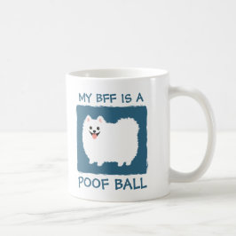 Min BFF är en Poof Boll - Cute White Pomeranian Kaffemugg