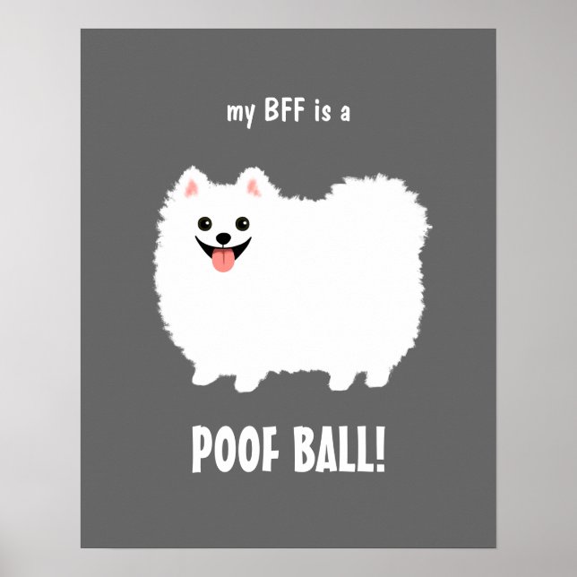 Min BFF är en POOF BOLL Pomeranian - Anpassadet Poster (Framsidan)
