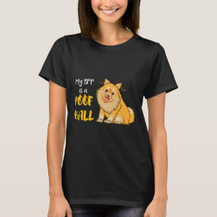 Min Bff är en Poof Boll Pommern 144 T Shirt