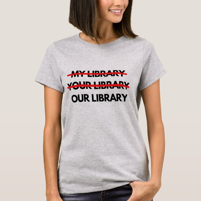 Min Bibliotek, din Bibliotek, vår Bibliotek T-Shir T Shirt (Framsida)