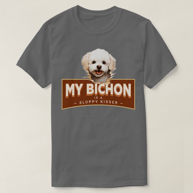 Min Bichon Frise är en Sloppy Kisser T Shirt (Design framsida)