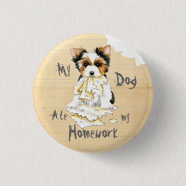 Min Biewer Terrier Ate my Homwork Button Knapp (Framsida)