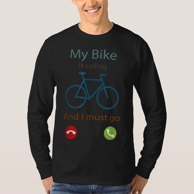 Min Bike ringer och jag måste gå och cykla älskare T Shirt (Framsida)