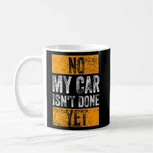 Min bil är inte färdig än Humor på Tävling & bil S Kaffemugg