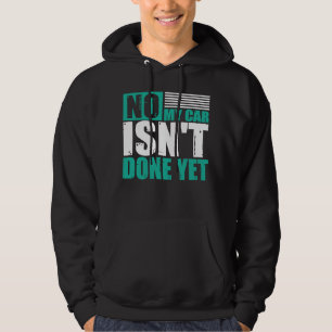 Min bil är inte klar än.. hoodie