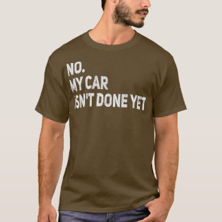 Min bil är inte klar än.. t shirt