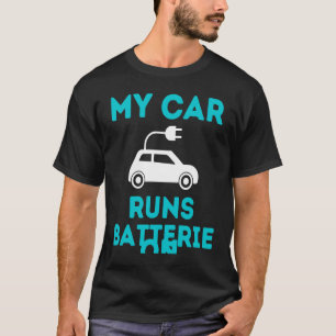Min bil körs på batterier Elbil Fordon Sayi T Shirt
