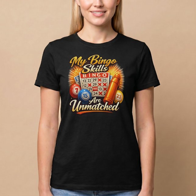 Min bingoförmåga är oöverträffad t shirt (Skapare uppladdad)